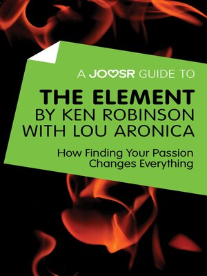 cover image of A Joosr Guide to... the Element by Ken Robinson with Lou Aronica